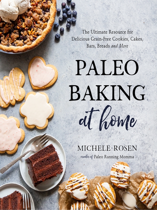 Title details for Paleo Baking at Home by Michele Rosen - Available